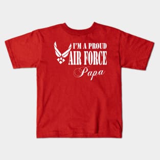 Best Gift for Father - I am a Proud Air Force Papa Kids T-Shirt